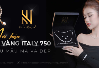 Trang sức vàng Italy ở phường Cái Khế, Cần Thơ: Nơi tỏa sáng đẳng cấp